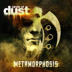 Circle Of Dust : Metamorphosis